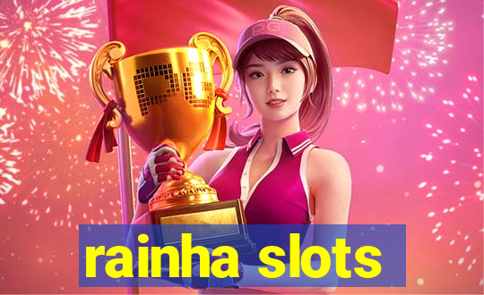 rainha slots